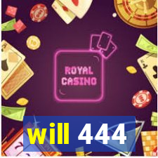 will 444